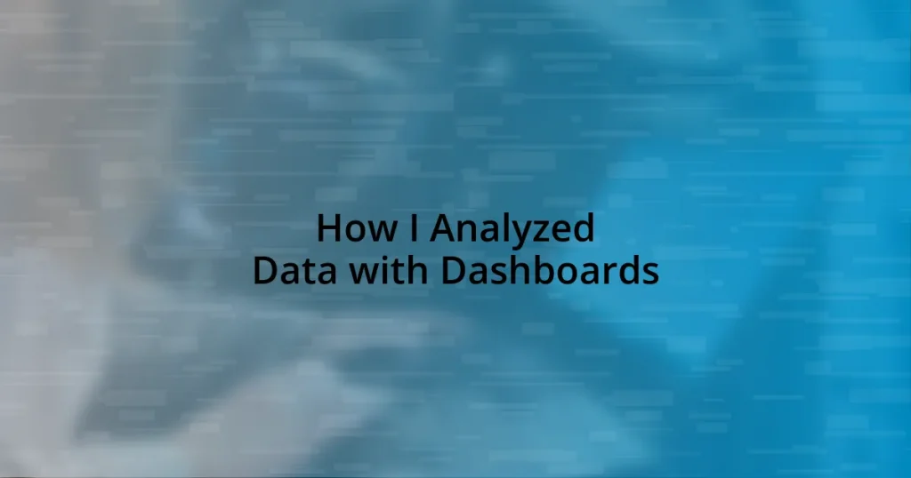 How I Analyzed Data with Dashboards