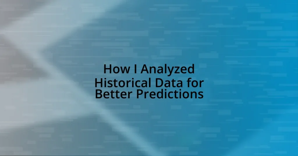 How I Analyzed Historical Data for Better Predictions