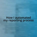How I automated my reporting process