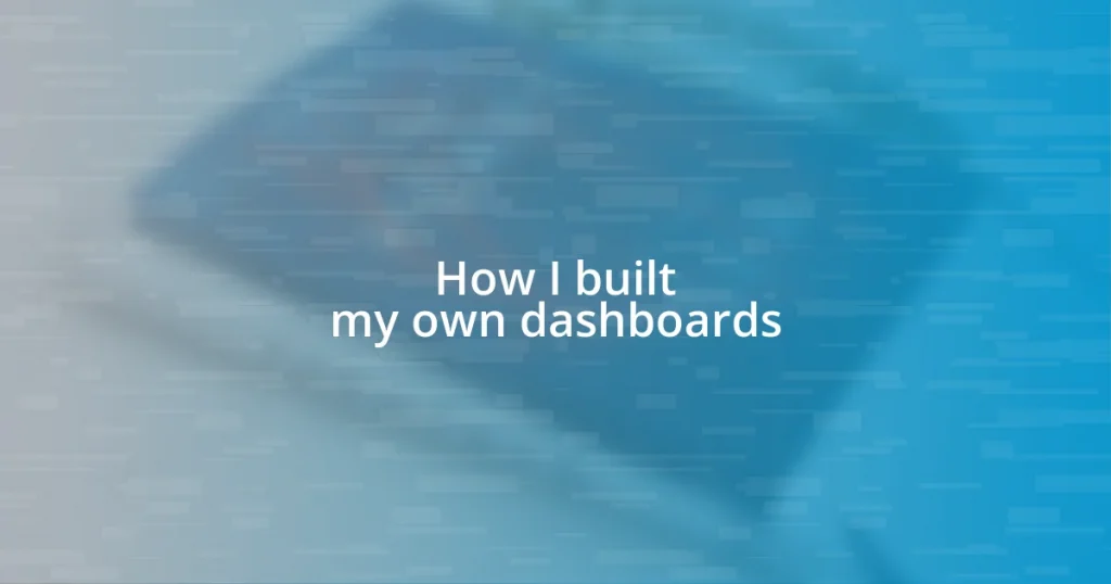How I built my own dashboards