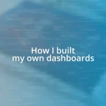How I built my own dashboards