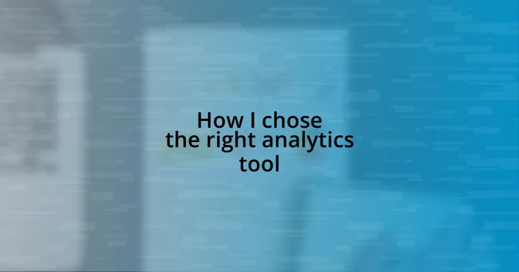 How I chose the right analytics tool