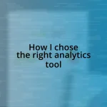 How I chose the right analytics tool