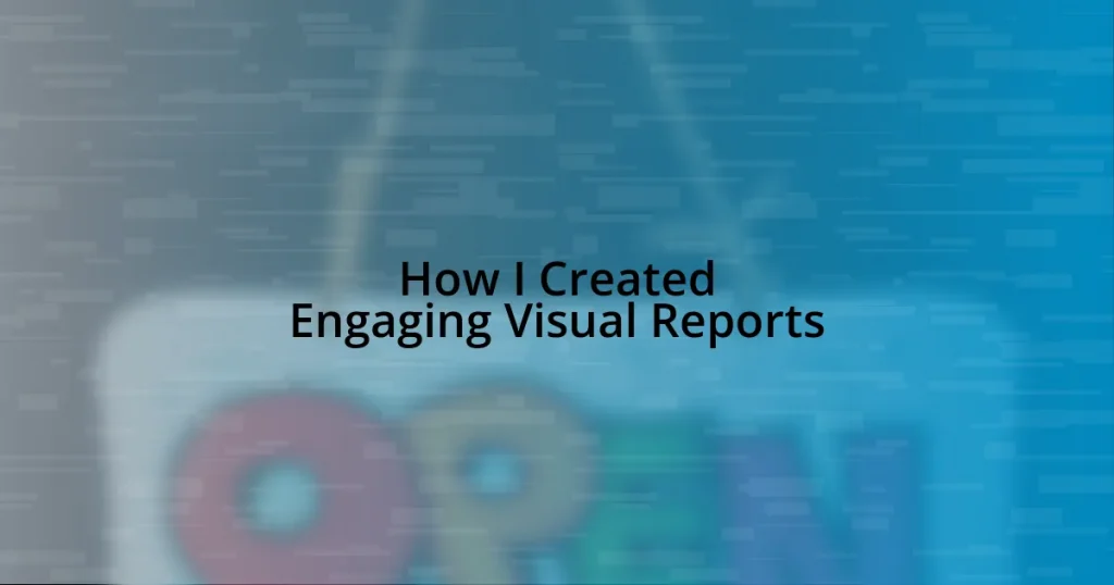 How I Created Engaging Visual Reports