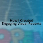 How I Created Engaging Visual Reports