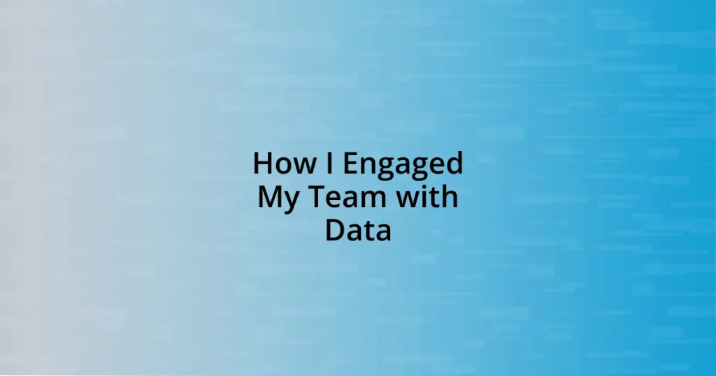 How I Engaged My Team with Data