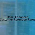 How I Enhanced Customer Retention Rates