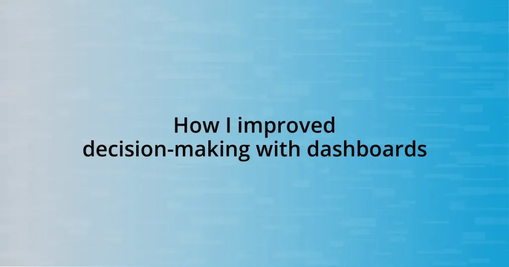 How I improved decision-making with dashboards