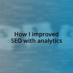 How I improved SEO with analytics