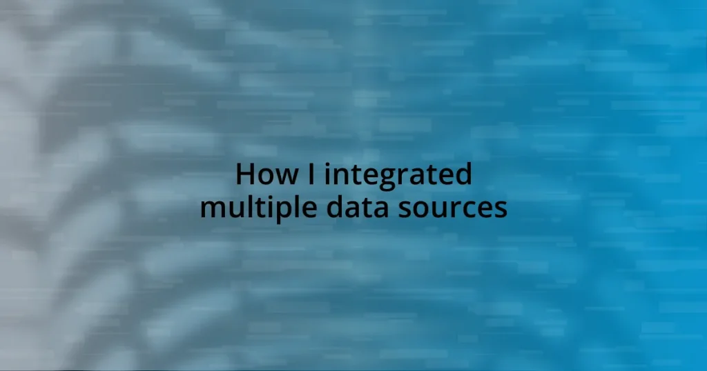 How I integrated multiple data sources