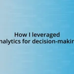How I leveraged analytics for decision-making