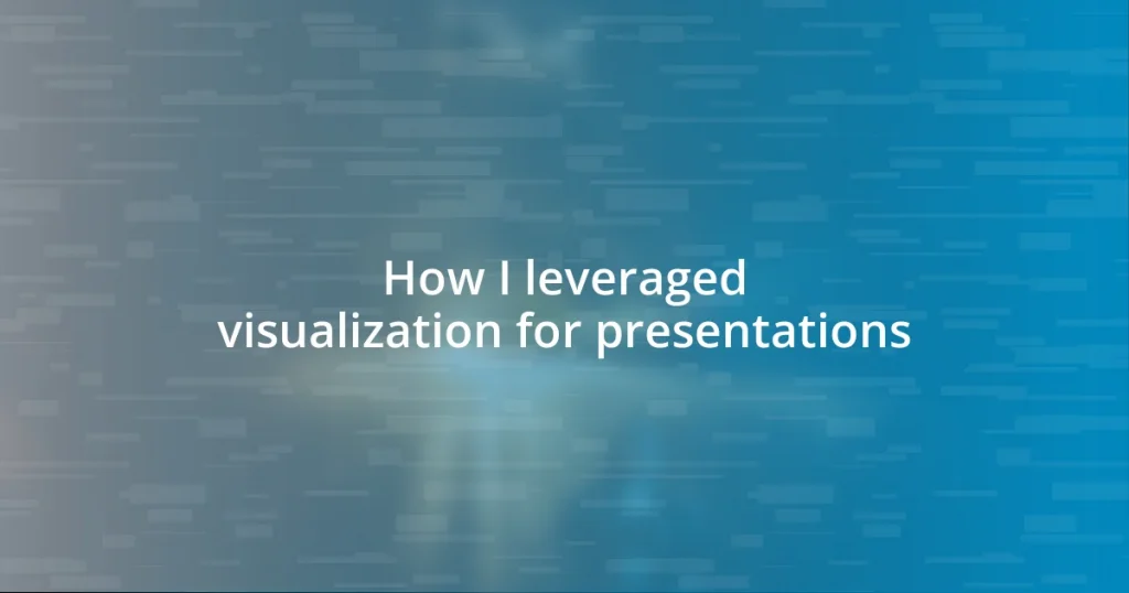 How I leveraged visualization for presentations
