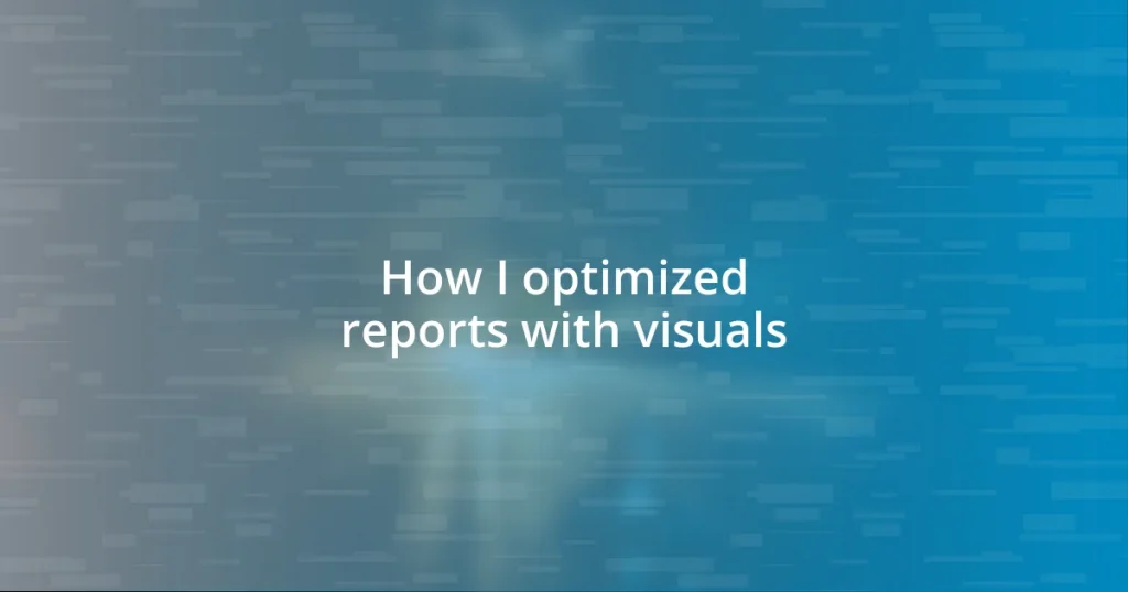 How I optimized reports with visuals