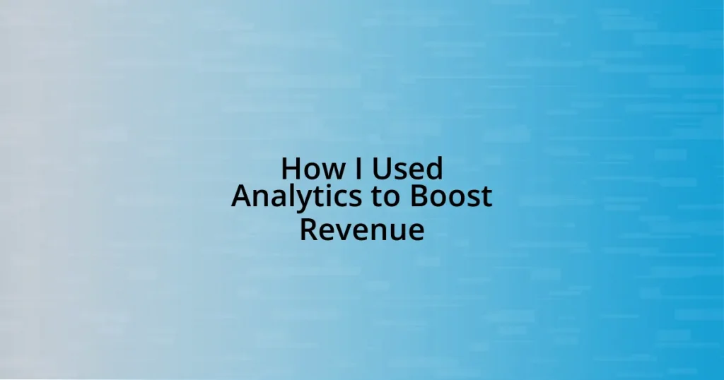 How I Used Analytics to Boost Revenue