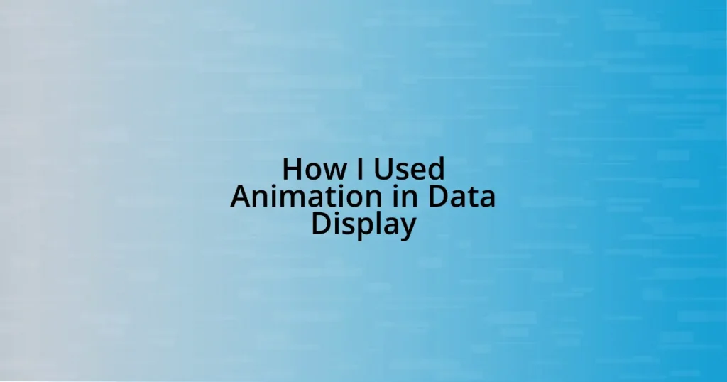 How I Used Animation in Data Display