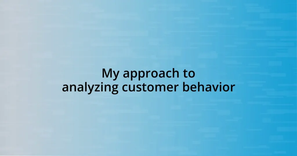 My approach to analyzing customer behavior
