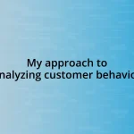 My approach to analyzing customer behavior