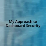 My Approach to Dashboard Security