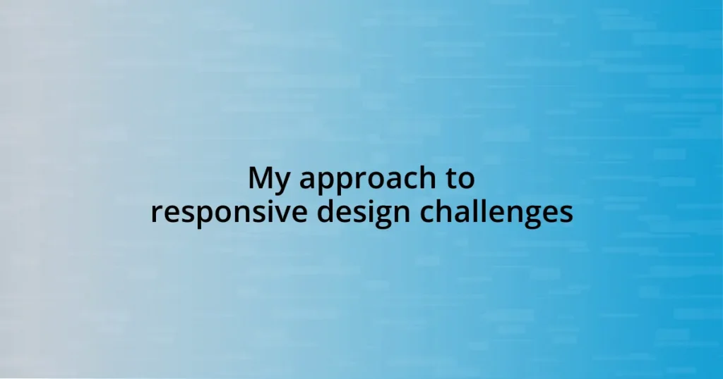 My approach to responsive design challenges
