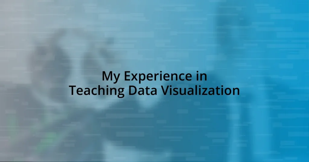 My Experience in Teaching Data Visualization