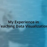 My Experience in Teaching Data Visualization