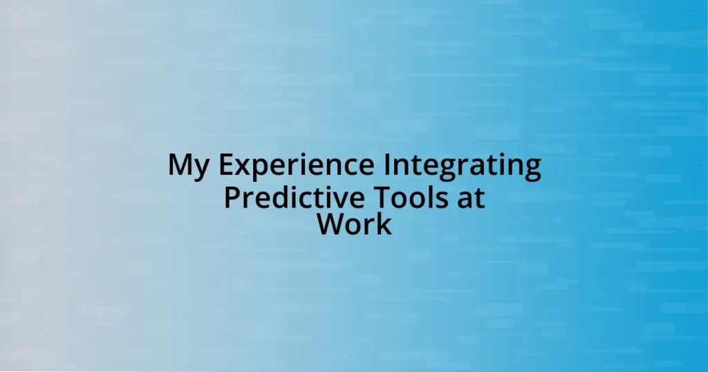 My Experience Integrating Predictive Tools at Work