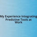 My Experience Integrating Predictive Tools at Work