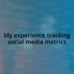 My experience tracking social media metrics