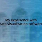 My experience with data visualization software