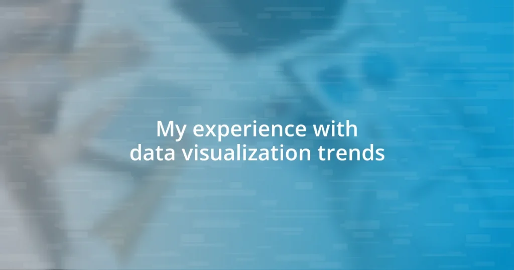 My experience with data visualization trends
