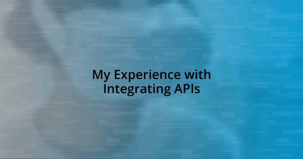 My Experience with Integrating APIs