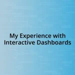 My Experience with Interactive Dashboards