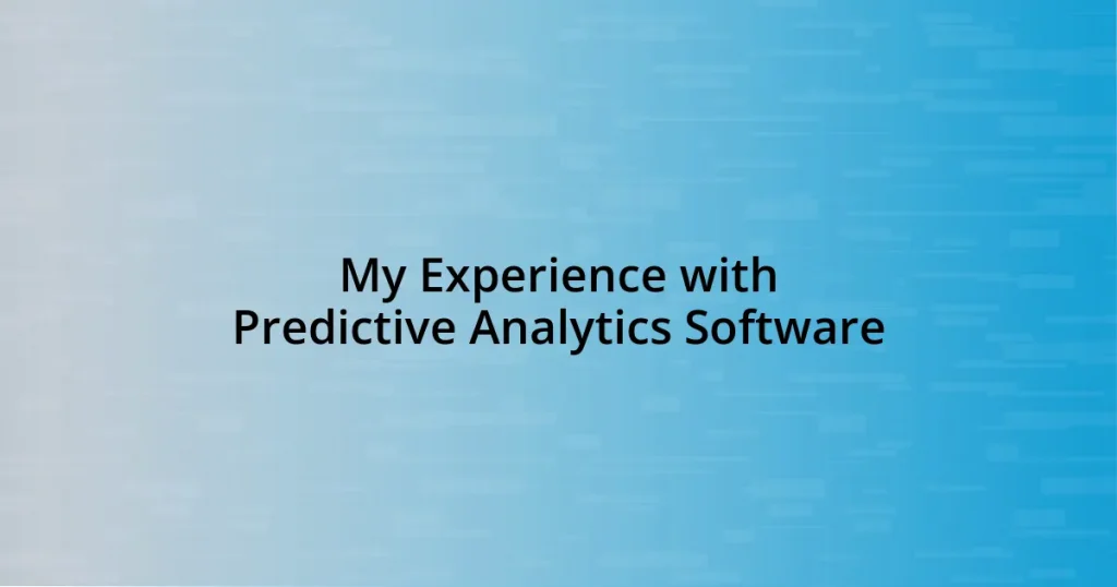 My Experience with Predictive Analytics Software