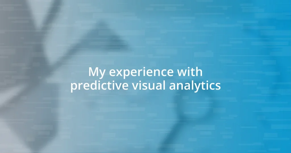 My experience with predictive visual analytics