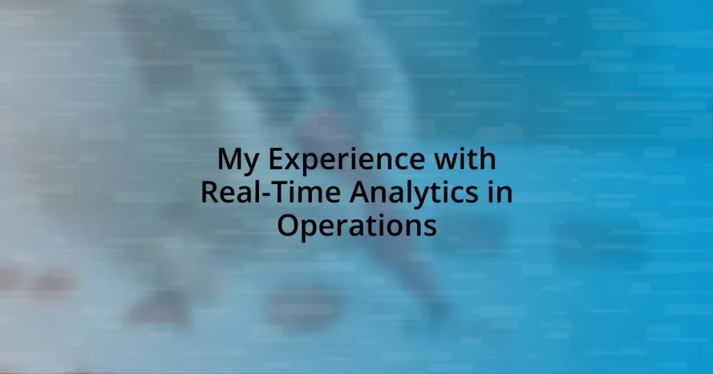 My Experience with Real-Time Analytics in Operations