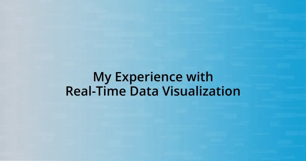 My Experience with Real-Time Data Visualization
