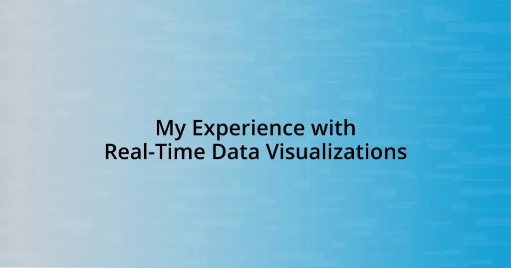 My Experience with Real-Time Data Visualizations