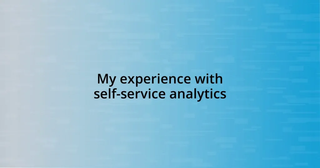 My experience with self-service analytics