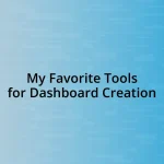 My Favorite Tools for Dashboard Creation