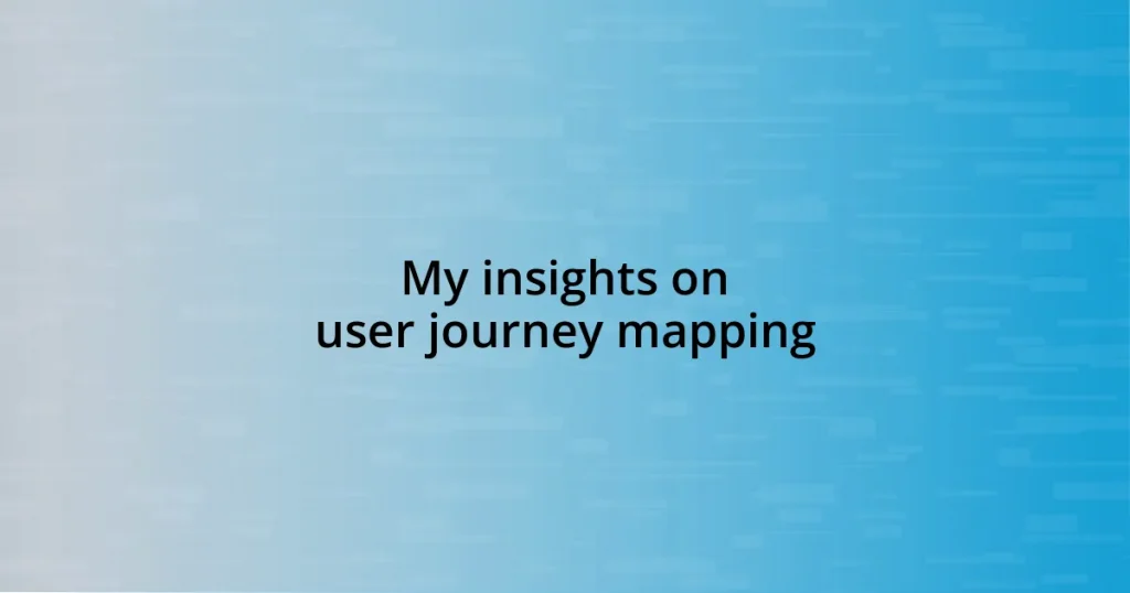 My insights on user journey mapping