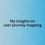 My insights on user journey mapping