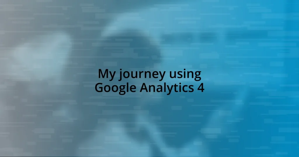 My journey using Google Analytics 4
