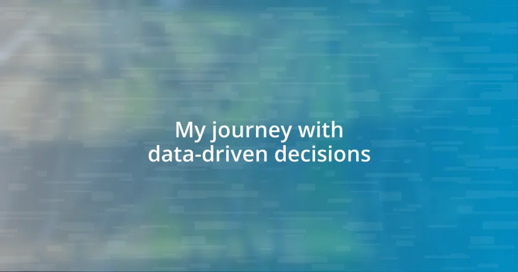 My journey with data-driven decisions