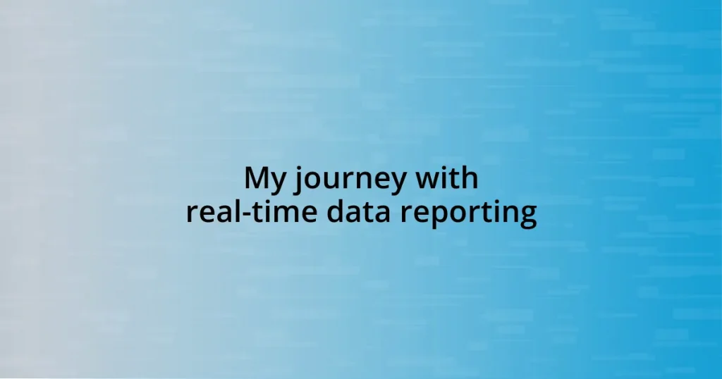 My journey with real-time data reporting