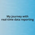 My journey with real-time data reporting