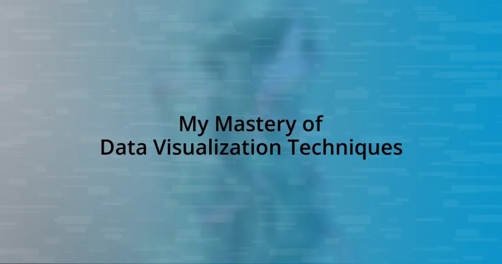 My Mastery of Data Visualization Techniques