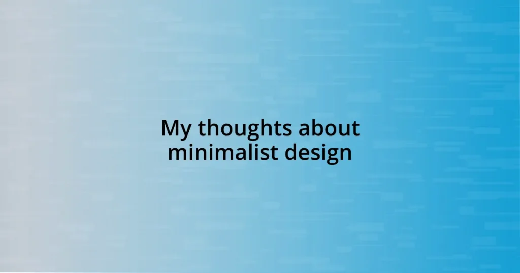 My thoughts about minimalist design
