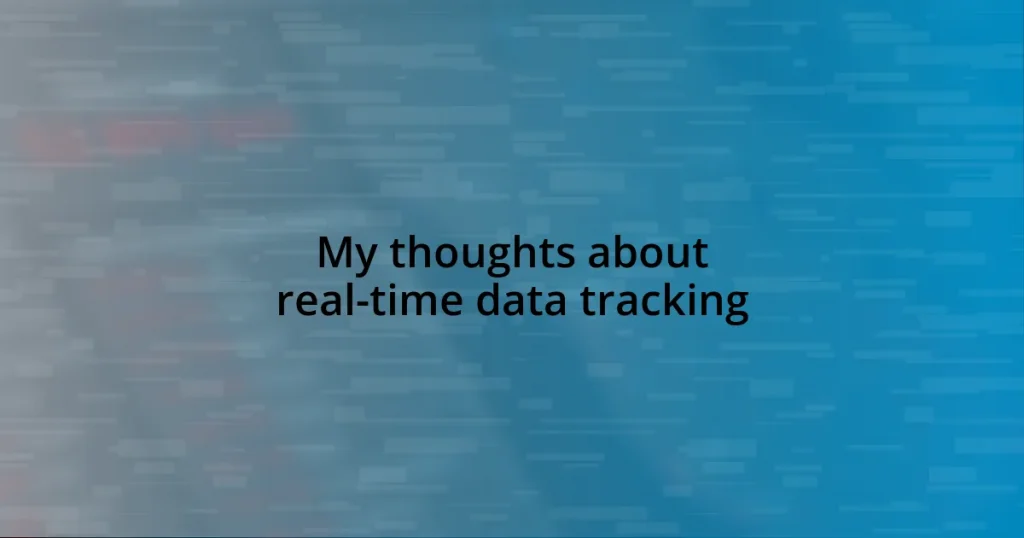 My thoughts about real-time data tracking