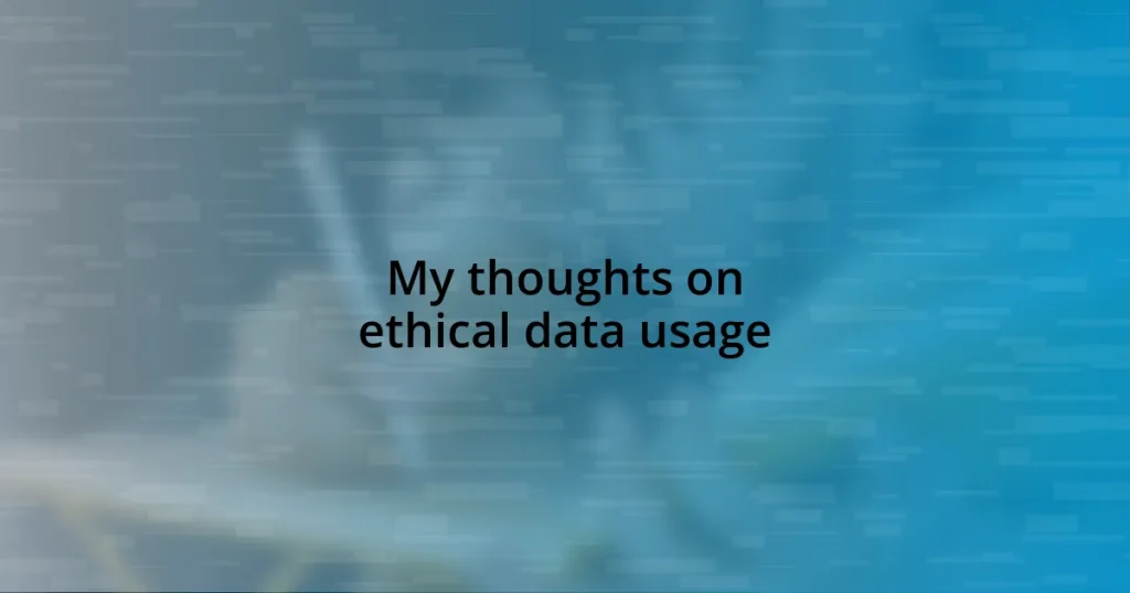 My thoughts on ethical data usage