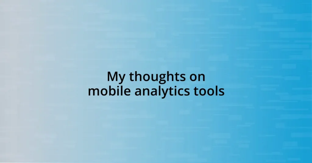 My thoughts on mobile analytics tools